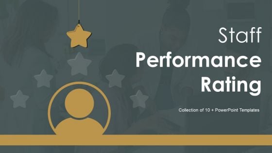 Staff Performance Rating Ppt PowerPoint Presentation Complete Deck With Slides