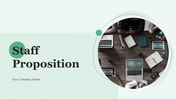 Staff Proposition Ppt PowerPoint Presentation Complete Deck With Slides Staff Proposition Ppt PowerPoint Presentation Complete Deck With Slides