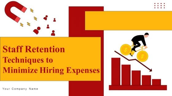 Staff Retention Techniques To Minimize Hiring Expenses Ppt PowerPoint Presentation Complete Deck With Slides