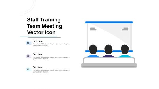 Staff Training Team Meeting Vector Icon Ppt PowerPoint Presentation Model Layout PDF