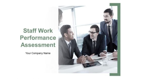 Staff Work Performance Assessment Ppt PowerPoint Presentation Complete Deck With Slides