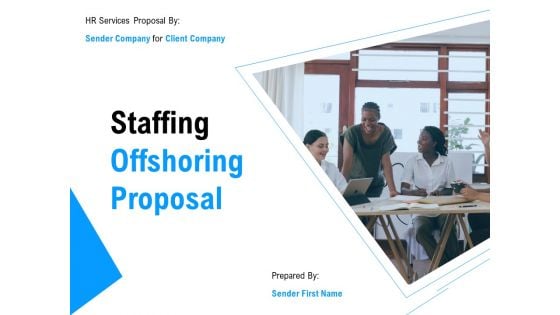Staffing Offshoring Proposal Ppt PowerPoint Presentation Complete Deck With Slides Staffing Offshoring Proposal Ppt PowerPoint Presentation Complete Deck With Slides