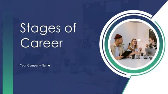 Stages Of Career Ppt PowerPoint Presentation Complete Deck With Slides