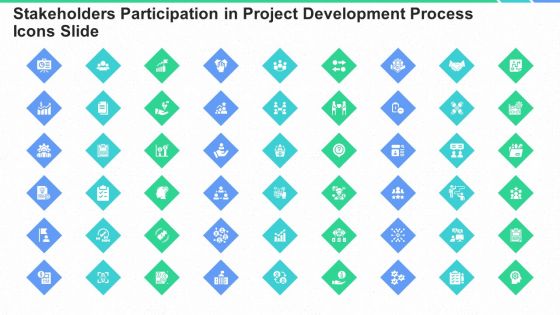 Stakeholders Participation In Project Development Process Icons Slide Ppt Icon Microsoft PDF