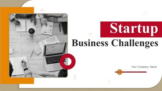 Startup Business Challenges Ppt PowerPoint Presentation Complete Deck With Slides