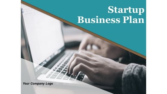 Startup Business Plan PowerPoint Presentation Slides Ppt PowerPoint Presentation Complete Deck With Slides Startup Business Plan PowerPoint Presentation Slides Ppt PowerPoint Presentation Complete Deck With Slides