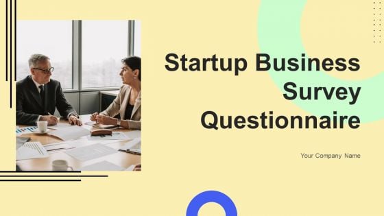 Startup Business Survey Questionnaire Ppt PowerPoint Presentation Complete Deck With Slides Survey