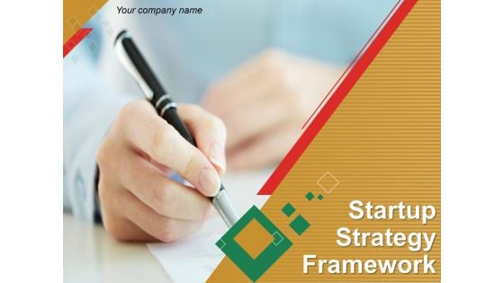 Startup Strategy Framework Ppt PowerPoint Presentation Complete Deck With Slides