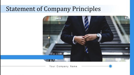 Statement Of Company Principles Ppt PowerPoint Presentation Complete With Slides