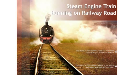 Steam Engine Train Running On Railway Road Ppt PowerPoint Presentation File Design Templates PDF