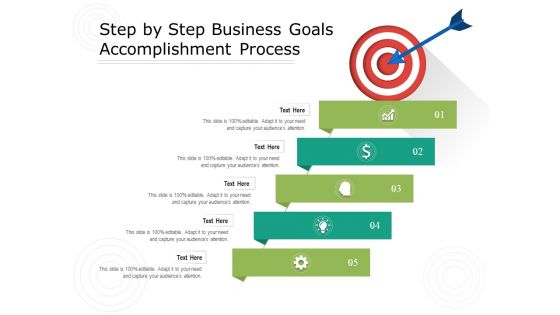 Step By Step Business Goals Accomplishment Process Ppt PowerPoint Presentation Gallery Brochure PDF