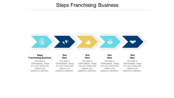 Steps Franchising Business Ppt PowerPoint Presentation Infographics Show Cpb