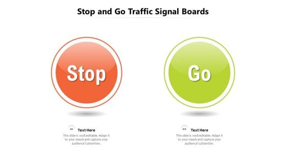 Stop And Go Traffic Signal Boards Ppt PowerPoint Presentation Show Backgrounds PDF