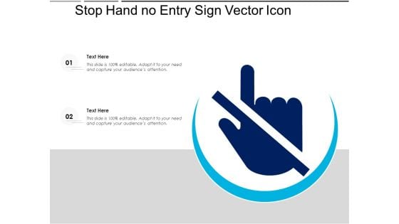 Stop Hand No Entry Sign Vector Icon Ppt PowerPoint Presentation File Inspiration PDF