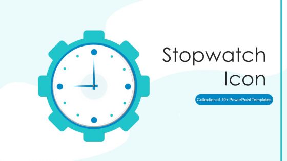 Stopwatch Icon Ppt PowerPoint Presentation Complete Deck With Slides