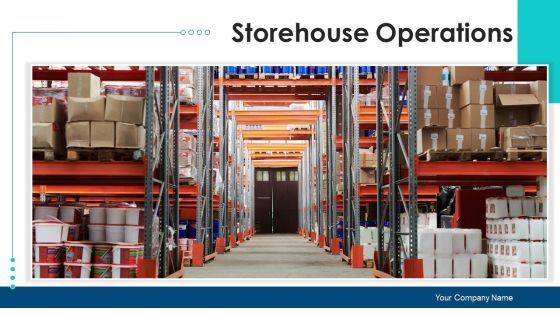 Storehouse Operations Ppt PowerPoint Presentation Complete With Slides