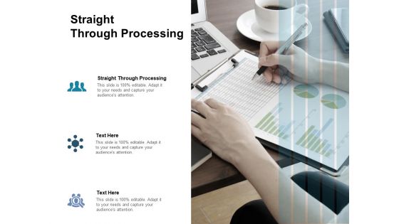 Straight Through Processing Ppt PowerPoint Presentation Gallery Templates Cpb Pdf