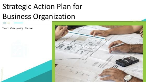 Strategic Action Plan For Business Organization Ppt PowerPoint Presentation Complete Deck With Slides