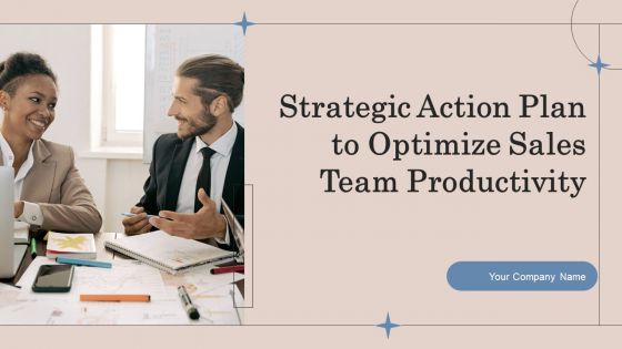Strategic Action Plan To Optimize Sales Team Productivity Ppt PowerPoint Presentation Complete Deck With Slides Strategic Action Plan To Optimize Sales Team Productivity Ppt PowerPoint Presentation Complete Deck With Slides