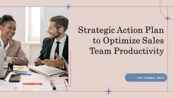 Strategic Action Plan To Optimize Sales Team Productivity Ppt PowerPoint Presentation Complete Deck With Slides