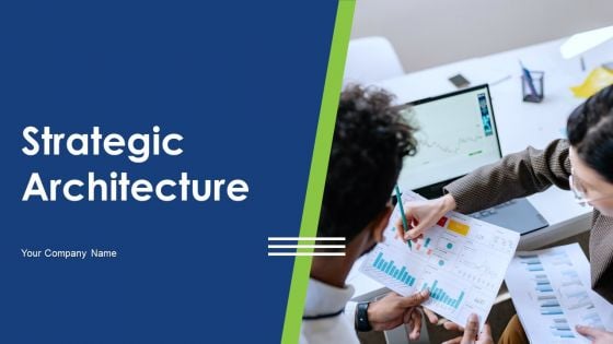 Strategic Architecture Ppt PowerPoint Presentation Complete Deck With Slides Strategic Architecture Ppt PowerPoint Presentation Complete Deck With Slides