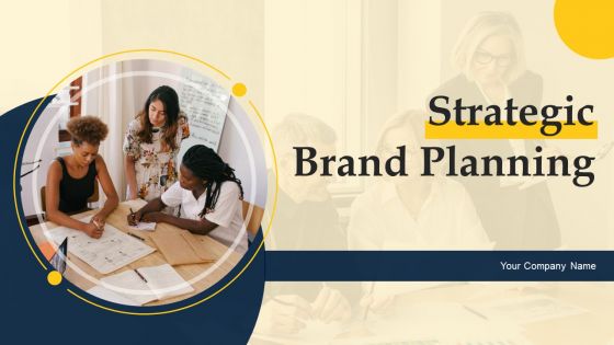 Strategic Brand Planning Ppt PowerPoint Presentation Complete Deck With Slides