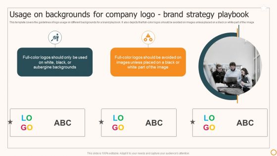 Strategic Brand Playbook Usage On Backgrounds For Company Logo Brand Strategy Playbook Demonstration PDF