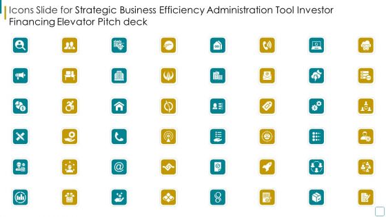 Strategic Business Efficiency Administration Tool Investor Financing Elevator Pitch Deck Icons Slide For Strategic Information PDF