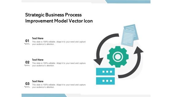 Strategic Business Process Improvement Model Vector Icon Ppt PowerPoint Presentation Diagram Images PDF