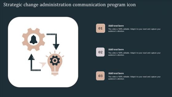 Strategic Change Administration Communication Program Icon Template PDF