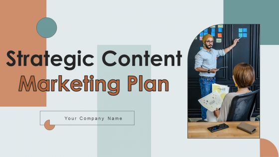 Strategic Content Marketing Plan Ppt PowerPoint Presentation Complete Deck With Slides