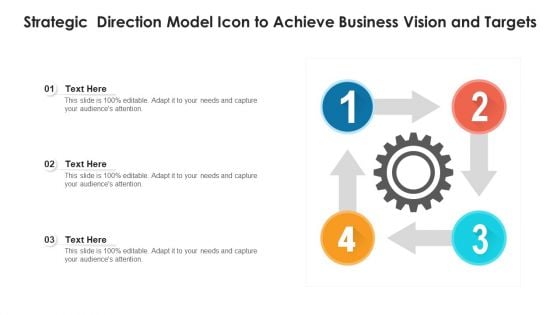 Strategic Direction Model Icon To Achieve Business Vision And Targets Ppt PowerPoint Presentation File Influencers PDF