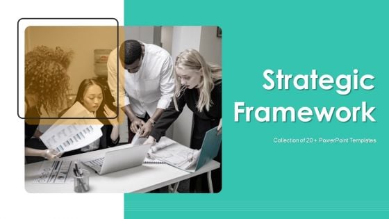 Strategic Framework Ppt PowerPoint Presentation Complete Deck With Slides Strategic Framework Ppt PowerPoint Presentation Complete Deck With Slides