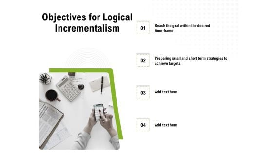 Strategic Growth Technique Objectives For Logical Incrementalism Ppt Gallery Templates PDF