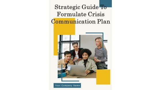 Strategic Guide To Formulate Crisis Communication Plan Template