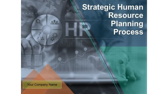 Strategic Human Resource Planning Process Ppt PowerPoint Presentation Complete Deck With Slides