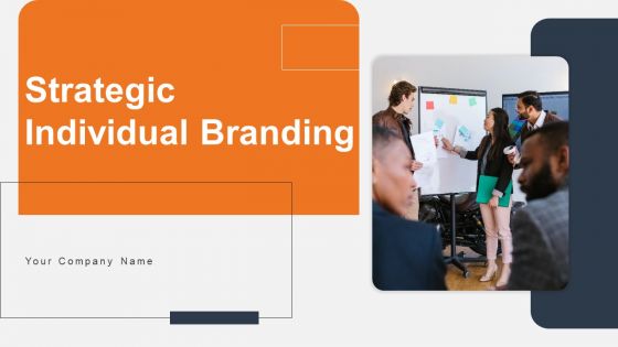 Strategic Individual Branding Ppt PowerPoint Presentation Complete Deck With Slides