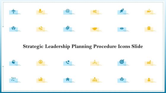 Strategic Leadership Planning Procedure Ppt PowerPoint Presentation Complete Deck With Slides
