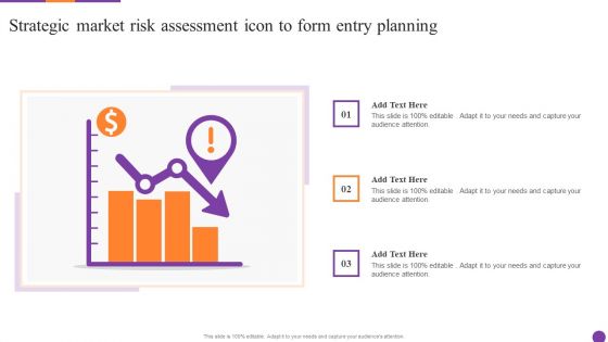 Strategic Market Risk Assessment Icon To Form Entry Planning Ppt Gallery Designs Download PDF