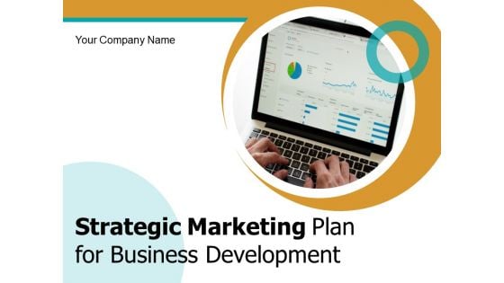 Strategic Marketing Plan For Business Development Ppt PowerPoint Presentation Complete Deck