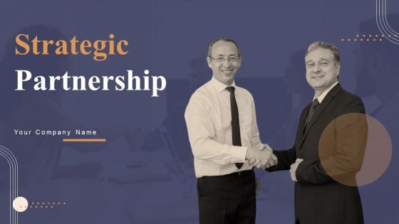 Strategic Partnership Ppt PowerPoint Presentation Complete Deck With Slides