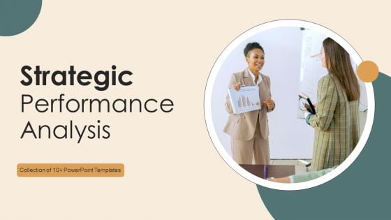 Strategic Performance Analysis Ppt PowerPoint Presentation Complete Deck With Slides