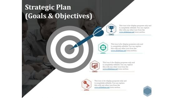 Strategic Plan Goals And Objectives Ppt PowerPoint Presentation File Graphics Pictures