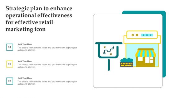 Strategic Plan To Enhance Operational Effectiveness For Effective Retail Marketing Icon Themes PDF