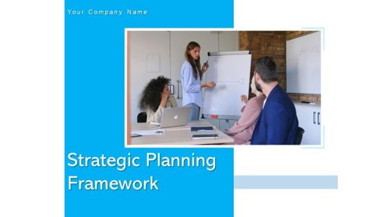 Strategic Planning Framework Business Growth Ppt PowerPoint Presentation Complete Deck