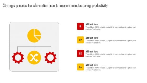 Strategic Process Transformation Icon To Improve Manufacturing Productivity Designs PDF