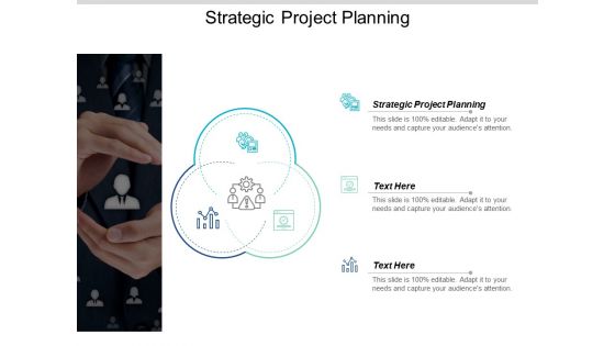 Strategic Project Planning Ppt Powerpoint Presentation Slides Graphics Download Cpb