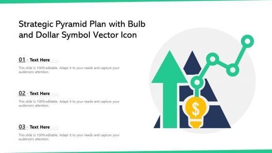 Strategic Pyramid Plan With Bulb And Dollar Symbol Vector Icon Ppt File Styles PDF