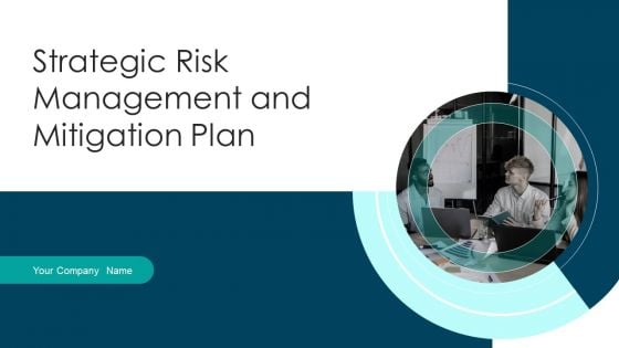 Strategic Risk Management And Mitigation Plan Ppt PowerPoint Presentation Complete With Slides