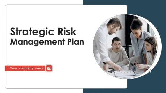 Strategic Risk Management Plan Ppt PowerPoint Presentation Complete Deck With Slides